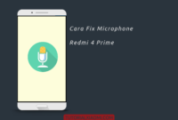 cara-fix-microphone-redmi-4-prime