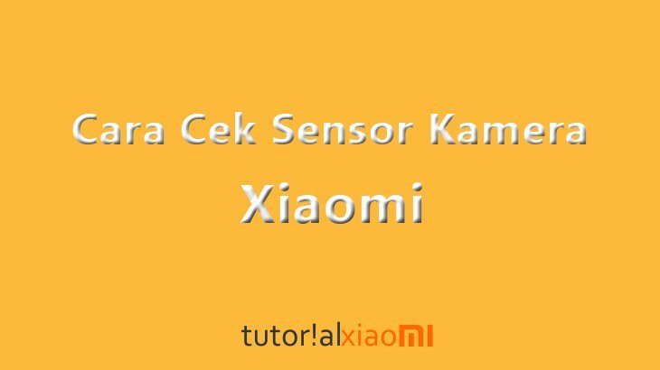 Cek Sensor Kamera Xiaomi